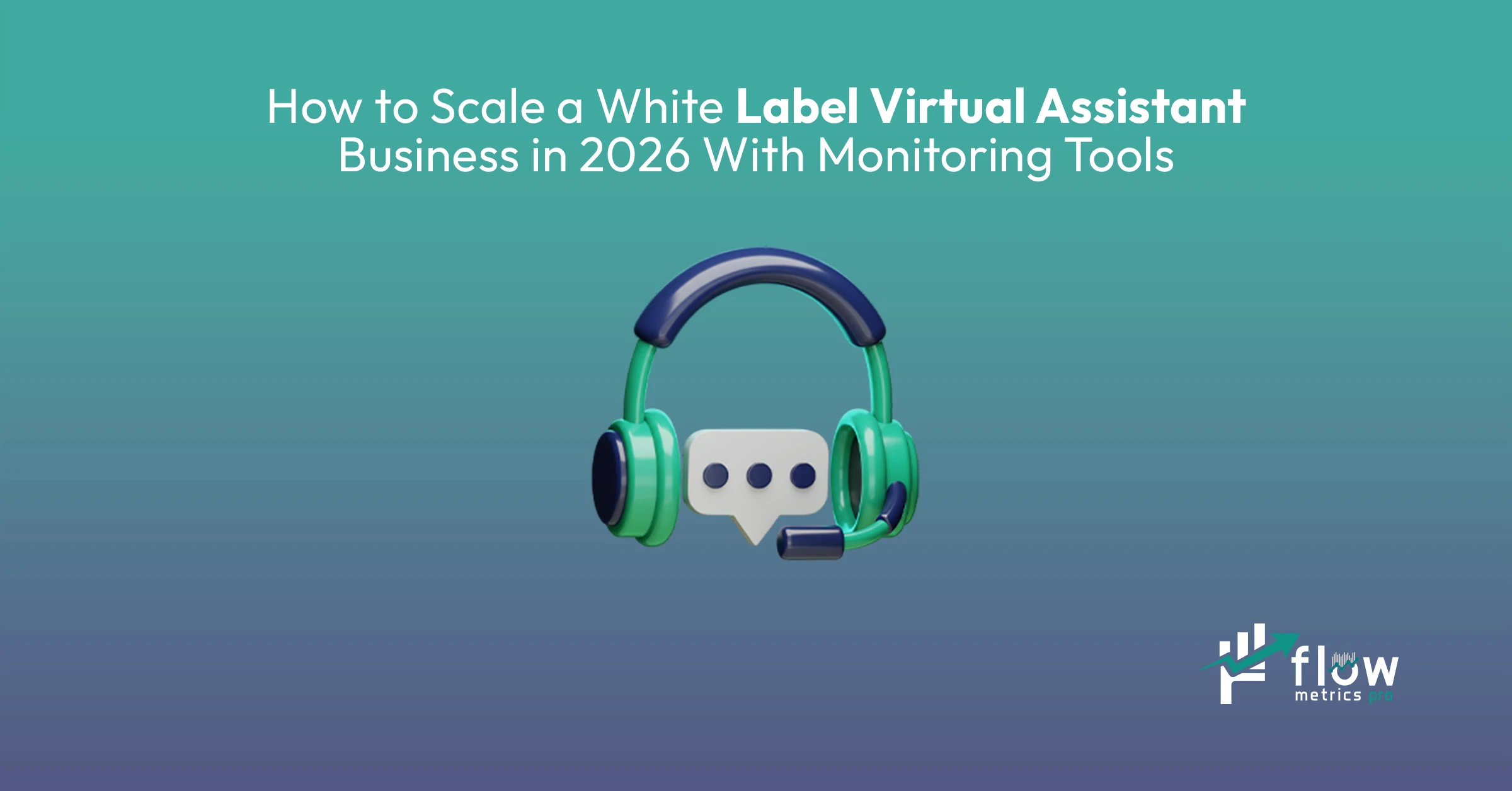 How to Scale a White Label Virtual Assistant Business in 2026 With Monitoring Tools